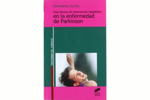 Guía técnica de intervención logopédica en la enfermedad de parkinson para rehabilitación del habla y deglución